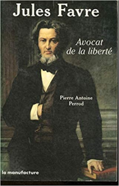 Jules Favre : avocat de la liberté